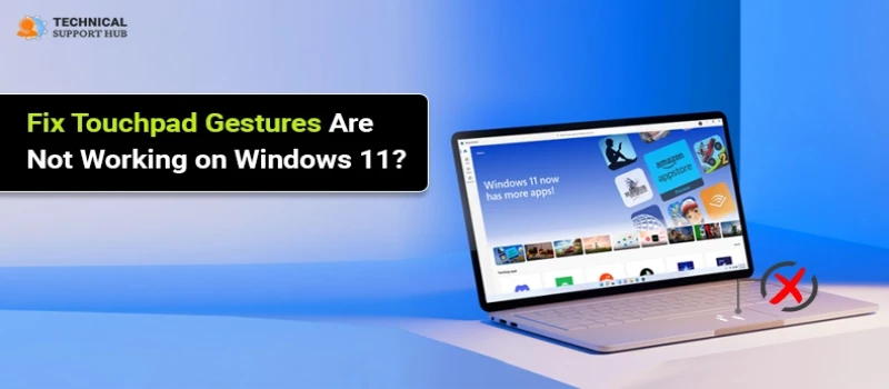 Fix Touchpad Gestures Are Not Working on Windows 11