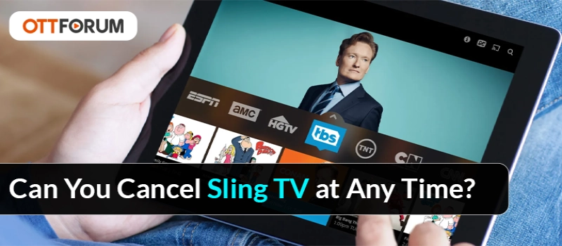 Can You Cancel Sling TV at Any Time?