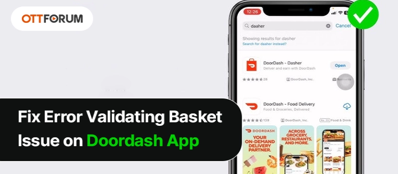 Fix DoorDash error validating basket issue on Doordash App