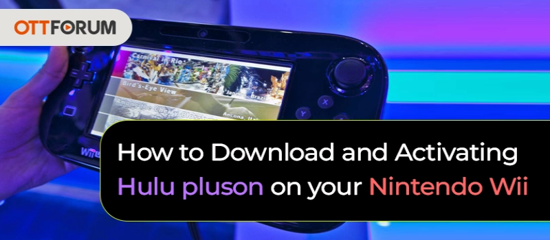 How to Download and Activating Hulu Plus on Your Nintendo Wii