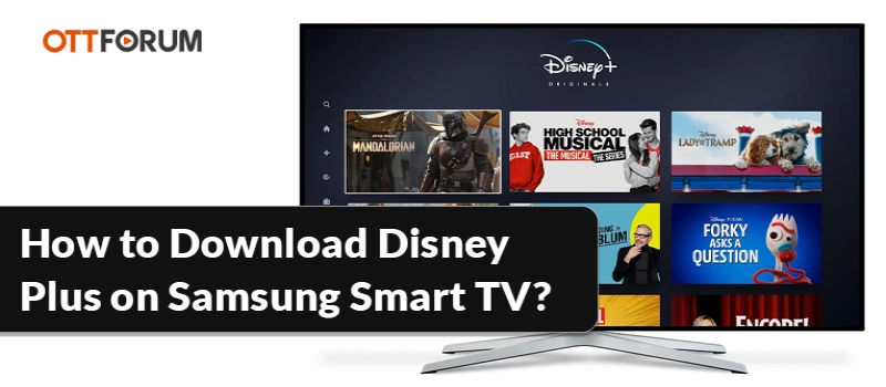 How to Download Disney Plus on Samsung Smart TVs?