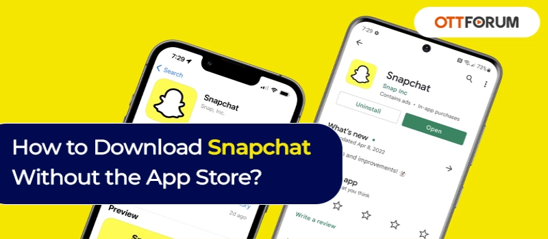 How to Download Snapchat Without the App Store?