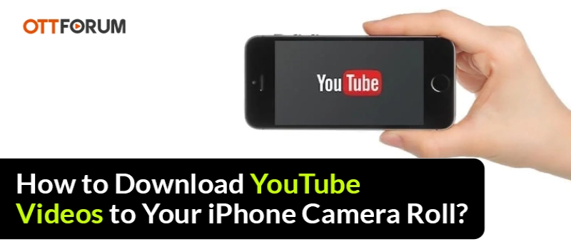 How to Download YouTube Videos to Your iPhone Camera Roll?