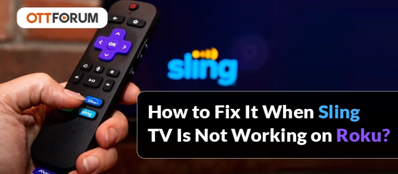 How to Fix It When Sling TV Is Not Working on Roku?