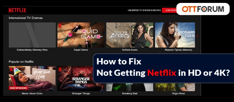 How to Fix Not Getting Netflix in HD or 4K?