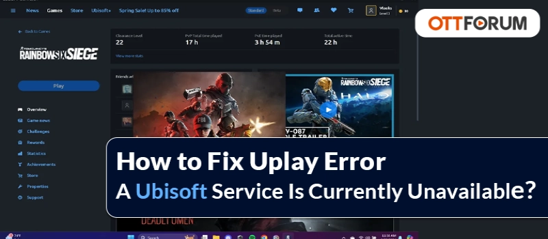 How to Fix Uplay Error A Ubisoft Service Is Currently Unavailable?