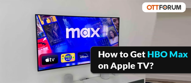 How to Get HBO Max on Apple TV?