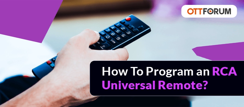 How To Program an RCA Universal Remote?