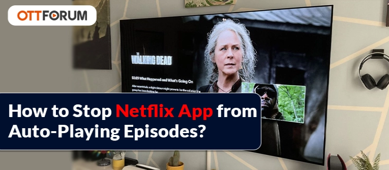 How to Stop Netflix App from Auto-Playing Episodes?