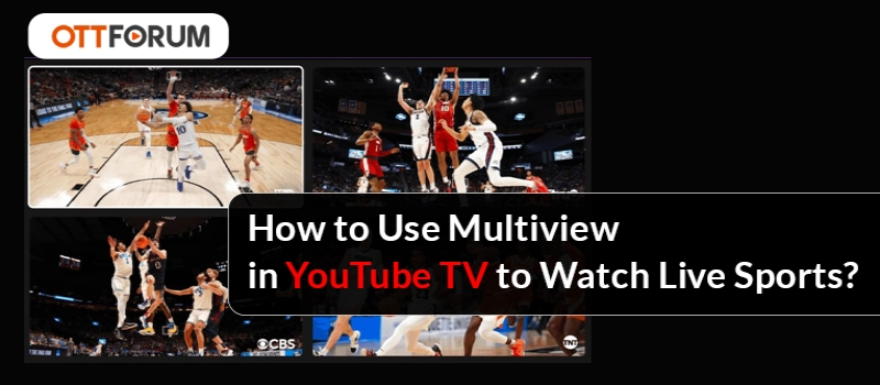 How to Use Multiview in YouTube TV to Watch Live Sports?