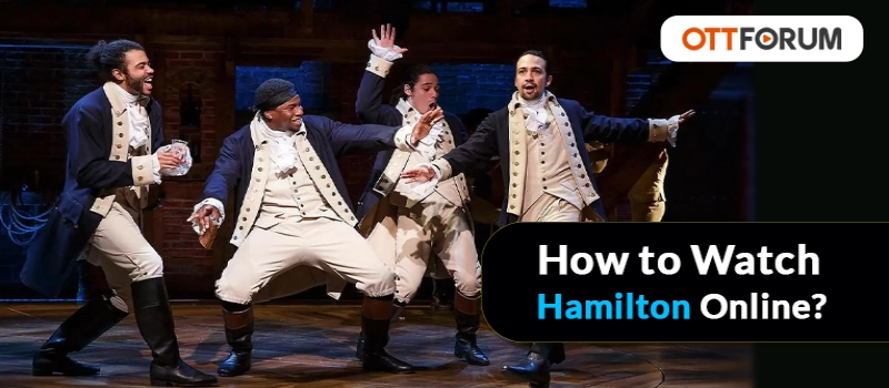 How to Watch Hamilton Online?