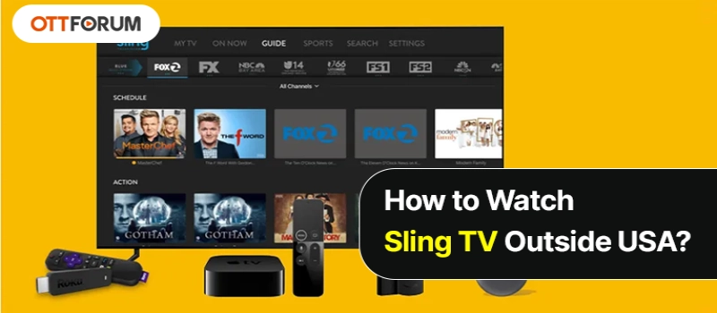 How to Watch Sling TV Outside USA?