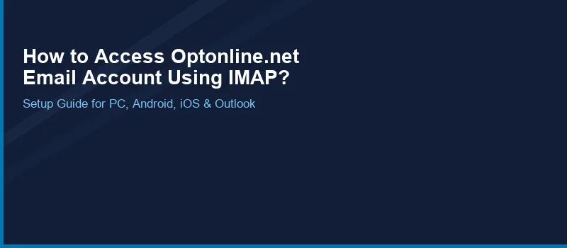 How to Access Your Optonline.net Email Account Using IMAP?