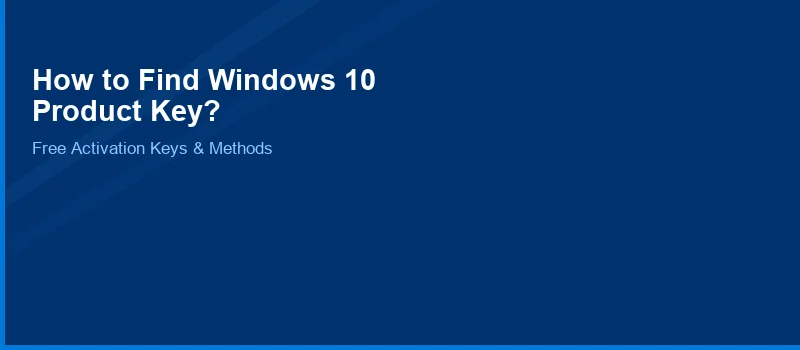 How to Find Windows 10 Product Key 2026?