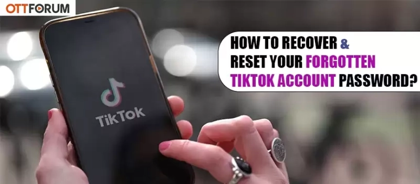 How to Recover   Reset your Forgotten TikTok Account Password?