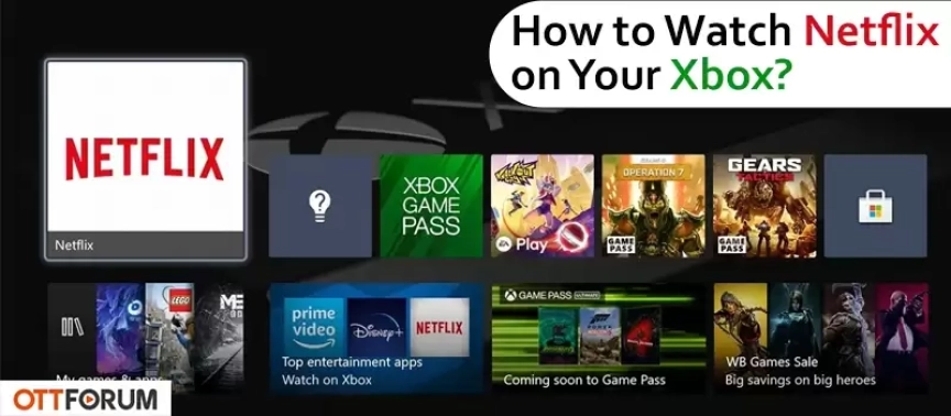 How to Watch Netflix on Your Xbox?