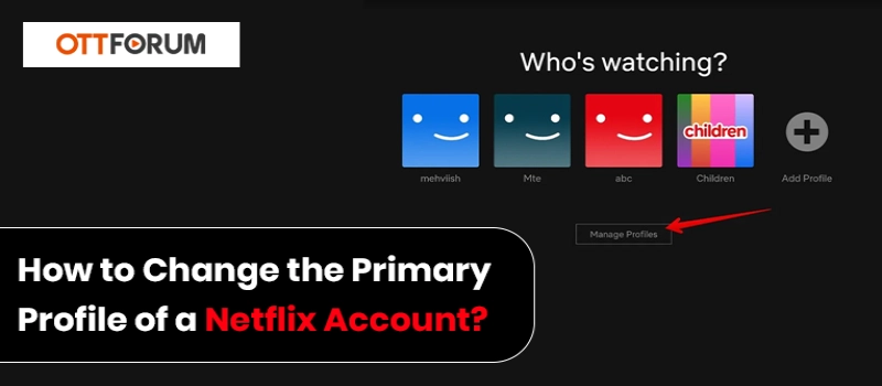 How to Change the Primary Profile of a Netflix Account?