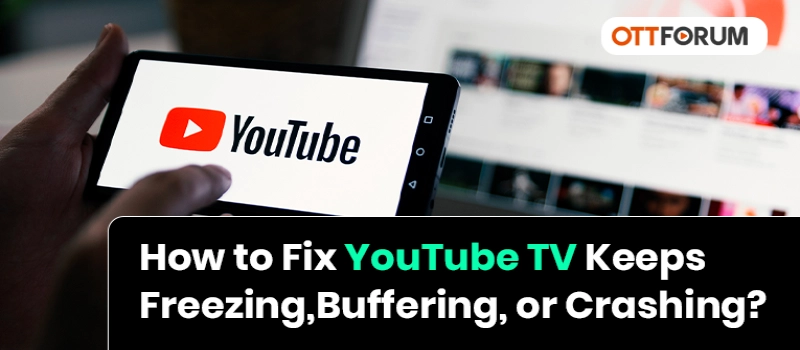 How to Fix YouTube TV Keeps Freezing  Buffering  or Crashing?