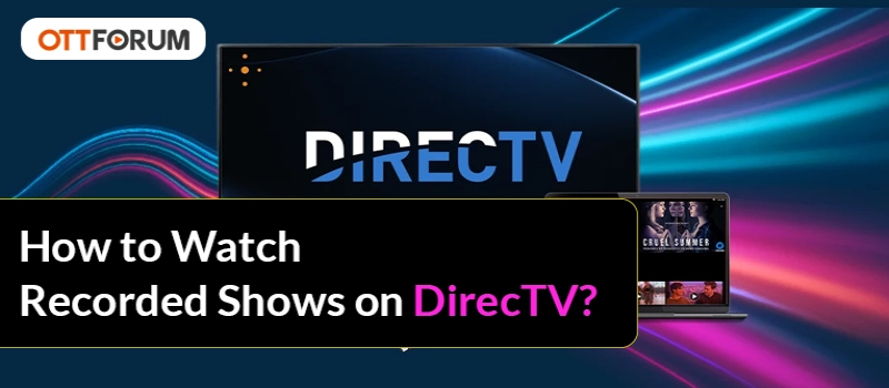 How to Watch Recorded Shows on DirecTV?
