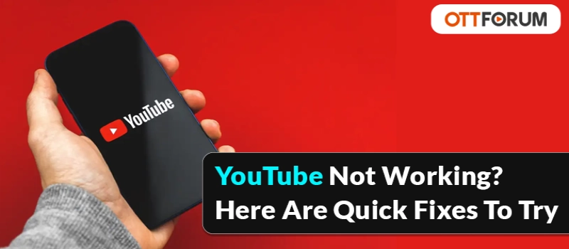 YouTube Not Working  Here Are Quick Fixes To Try